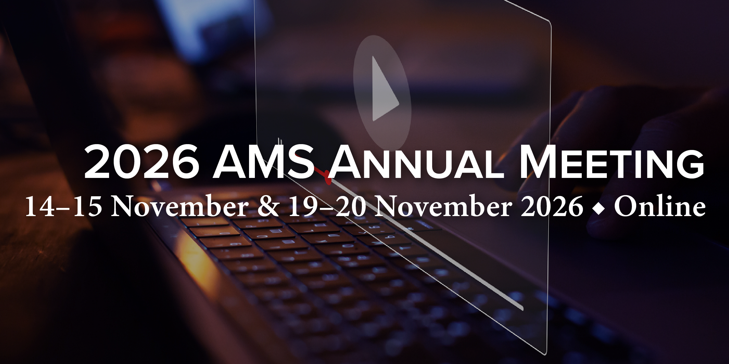 2026 AMS Annual Meeting, 14-15 and 19-20 November